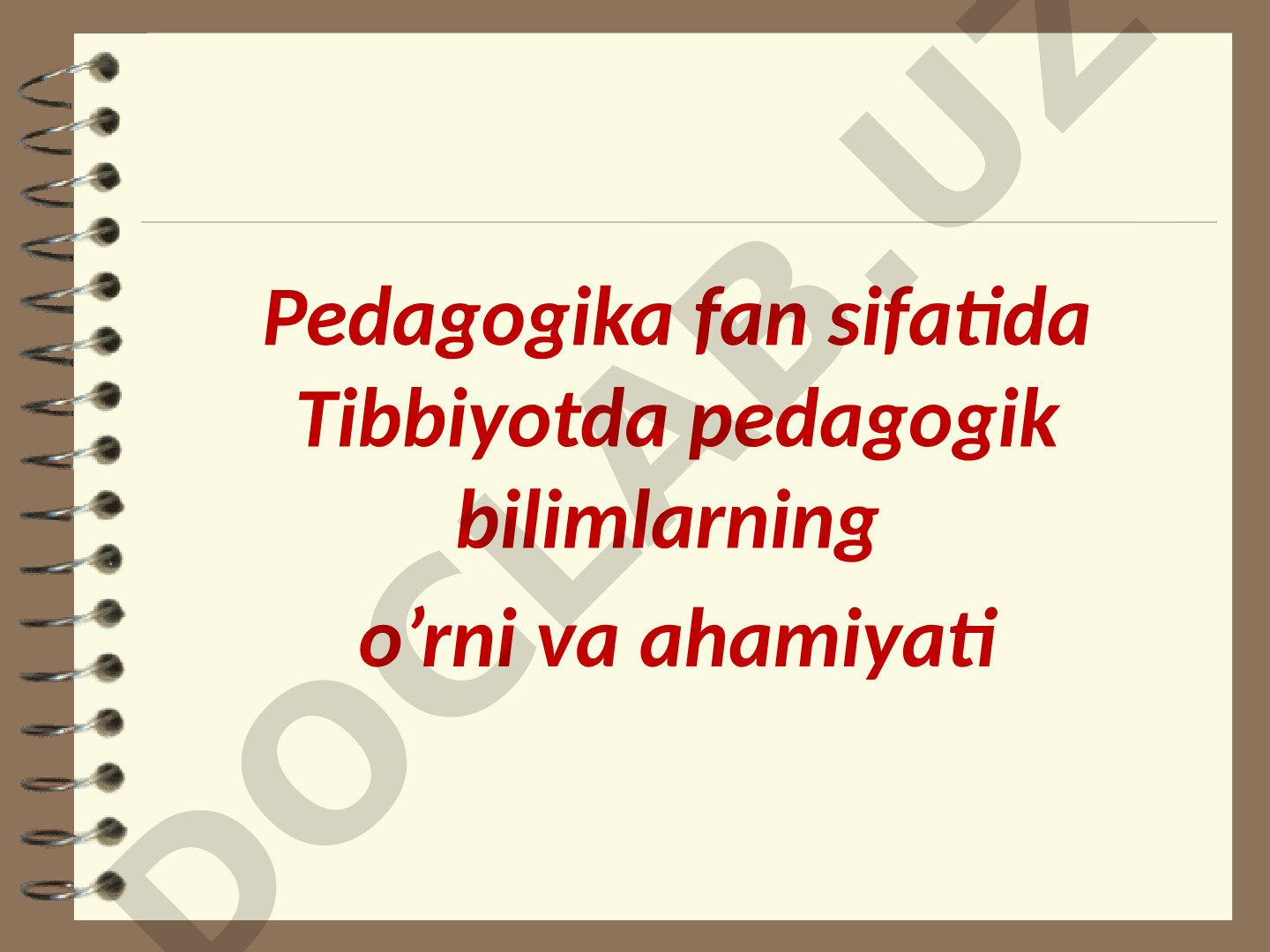 Pedagogika fan sifatida Tibbiyotda pedagogik bilimlarning o'rni va ahamiyati
