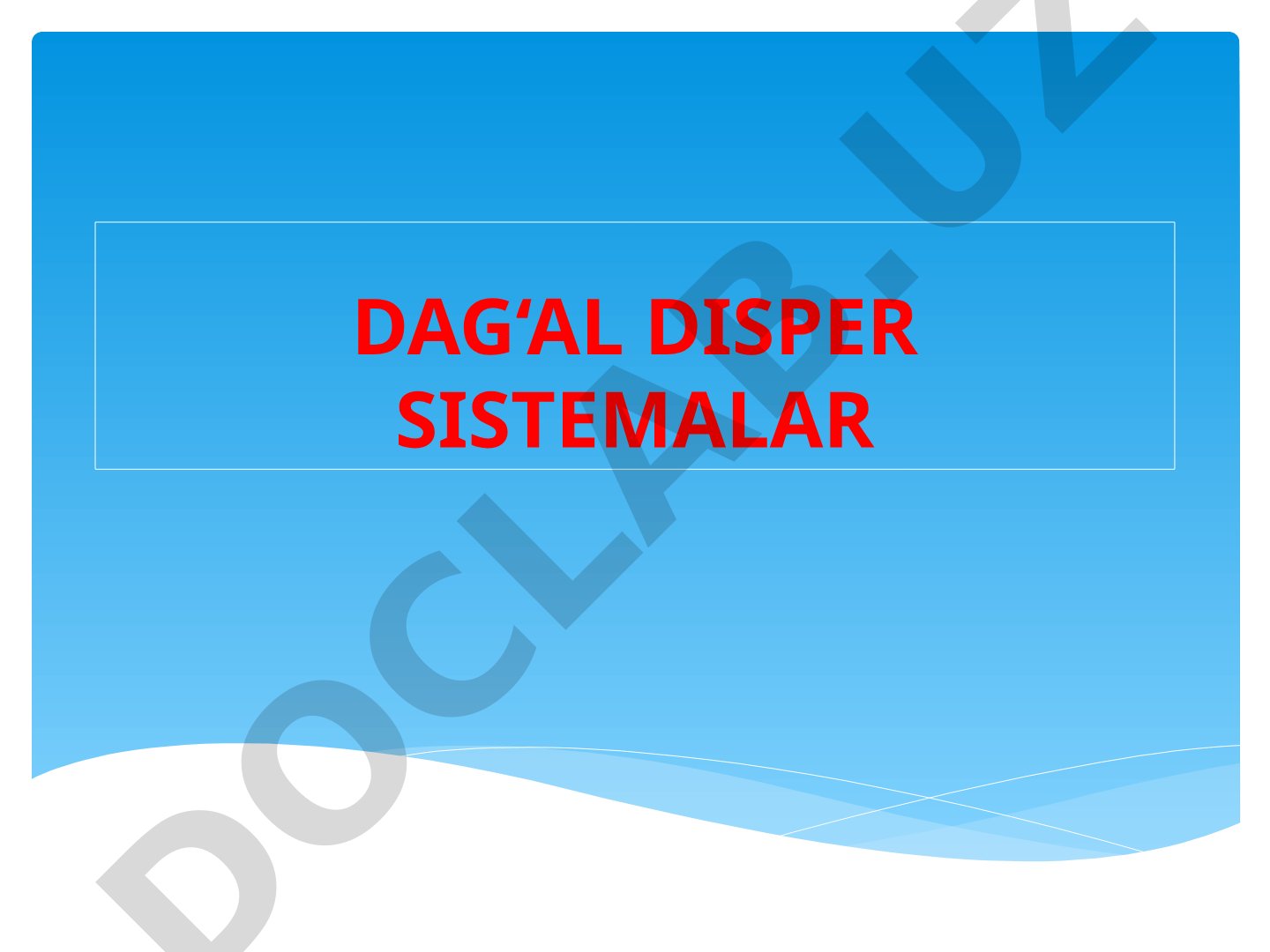 Dag‘al dispers sistemalar