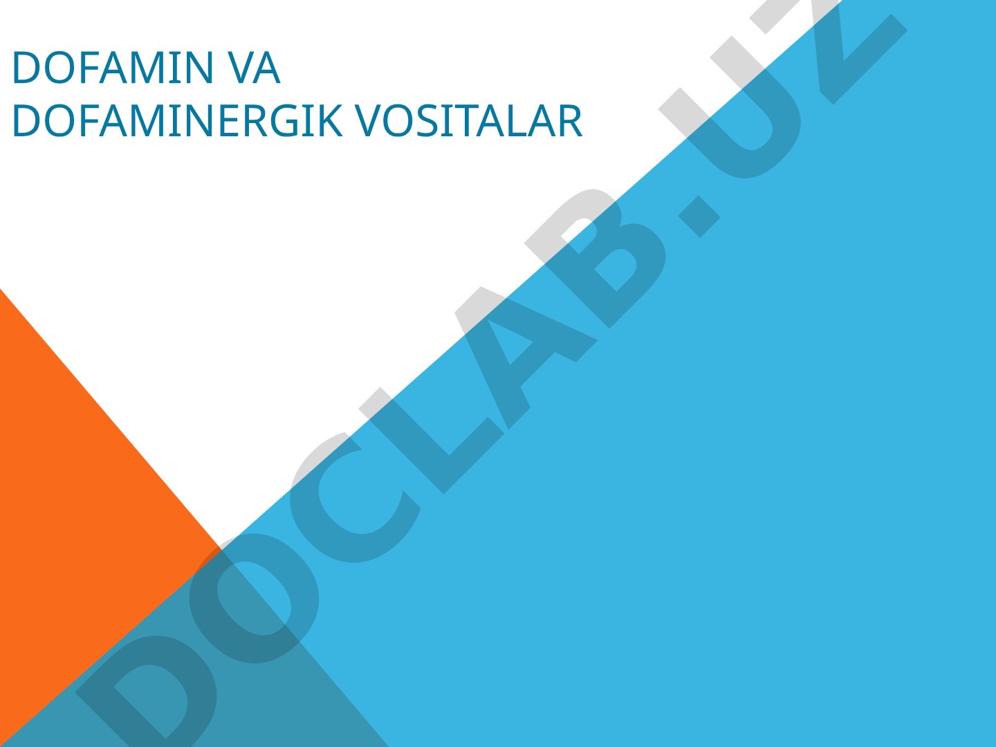 Dofamin va dofaminergik vositalar