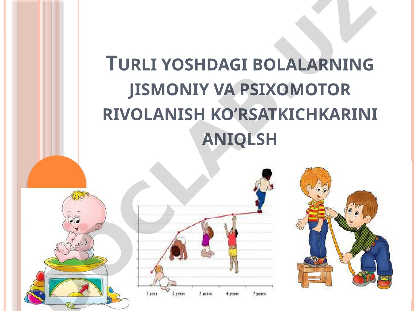 Turli yoshdagi bolalarning jismoniy va psixomotor rivojlanish ko'rsatkichlarini aniqlash