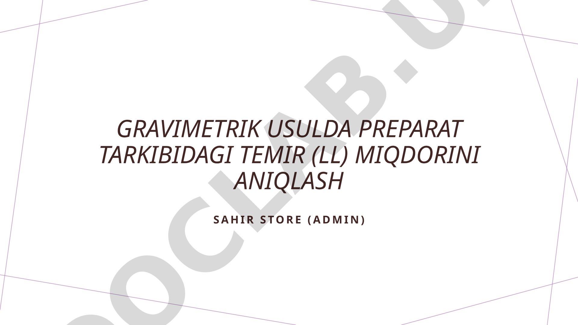 Gravimetrik usulda preparat tarkibidagi temir (II) miqdorini aniqlash