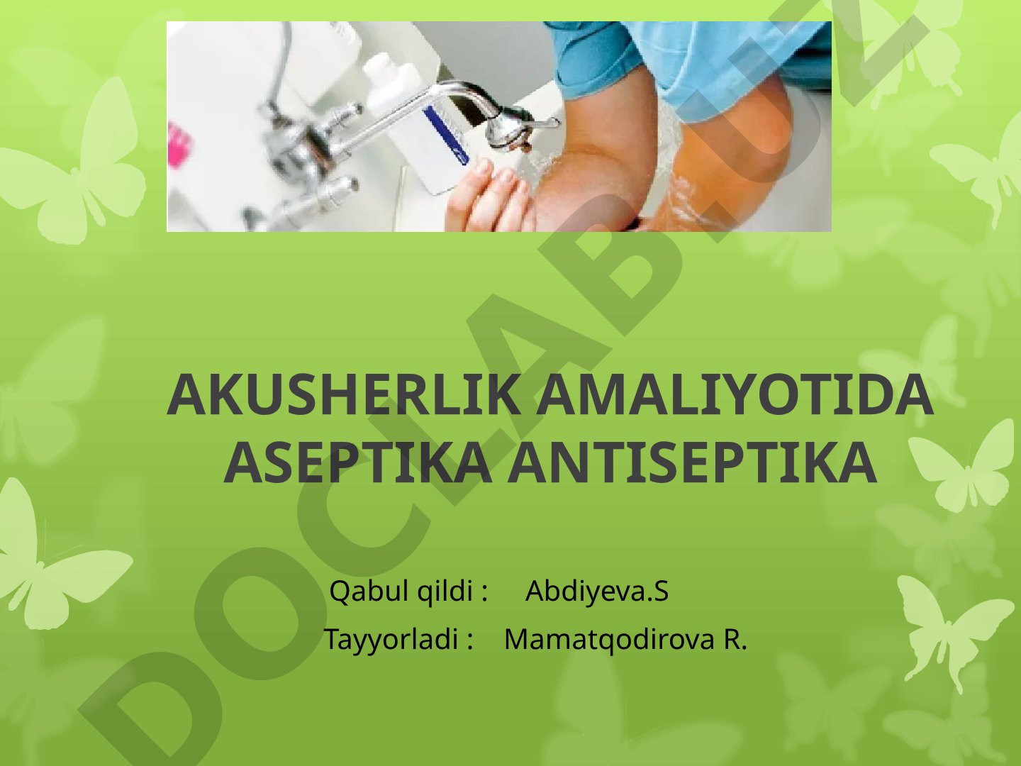 Akusherlik amaliyotida aseptika antiseptika