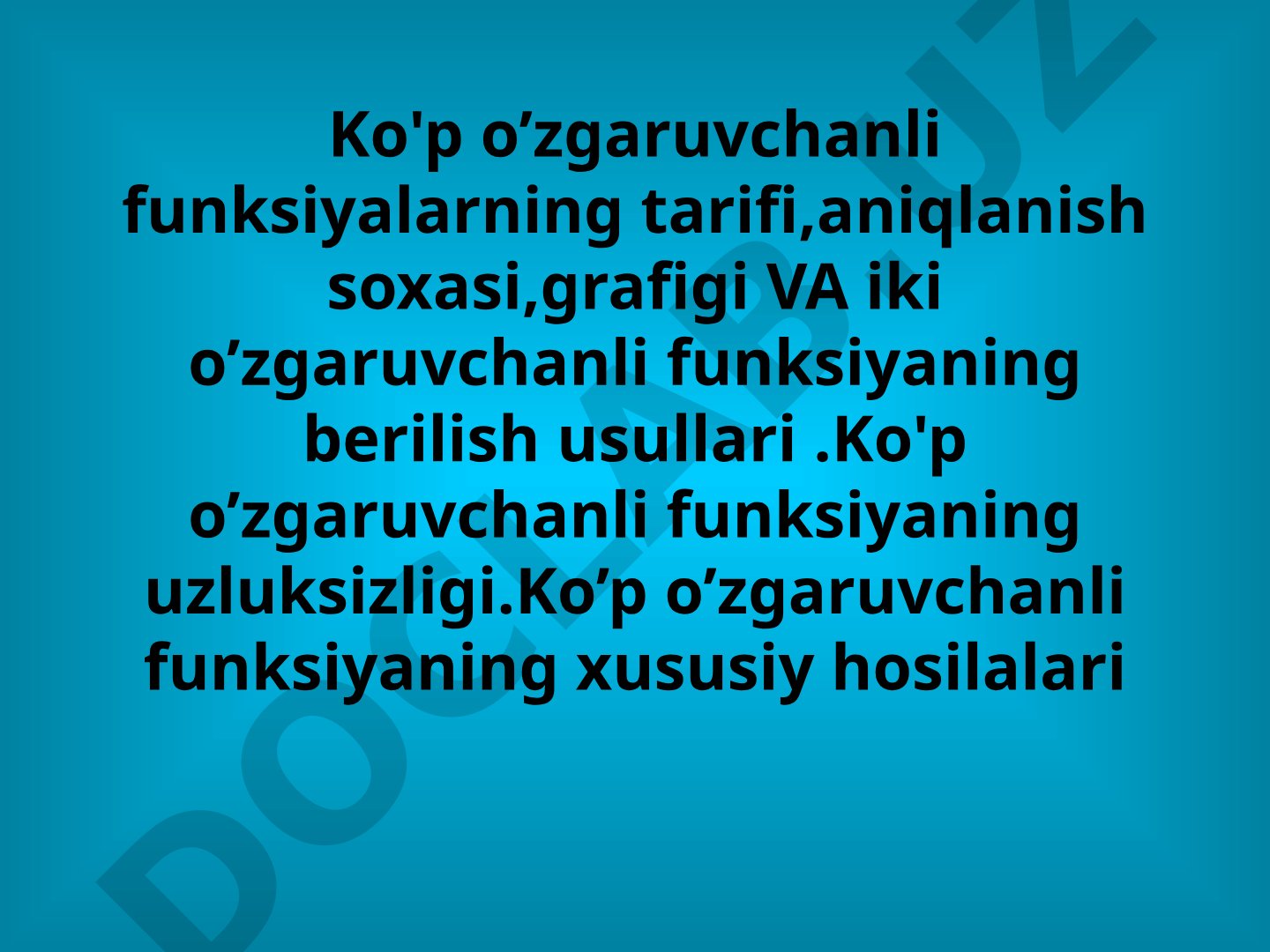 Ko'p o'zgaruvchanli funksiyalar: tarifi, aniqlanish sohasi, grafigi va berilish usullari
