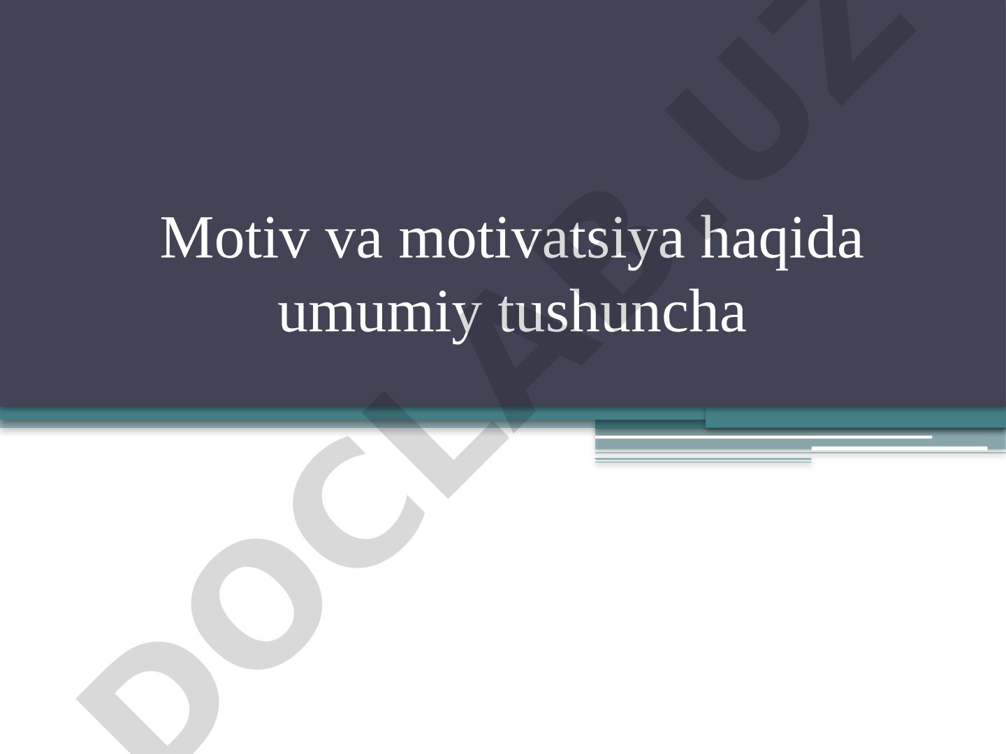 Motiv va motivatsiya haqida umumiy tushuncha