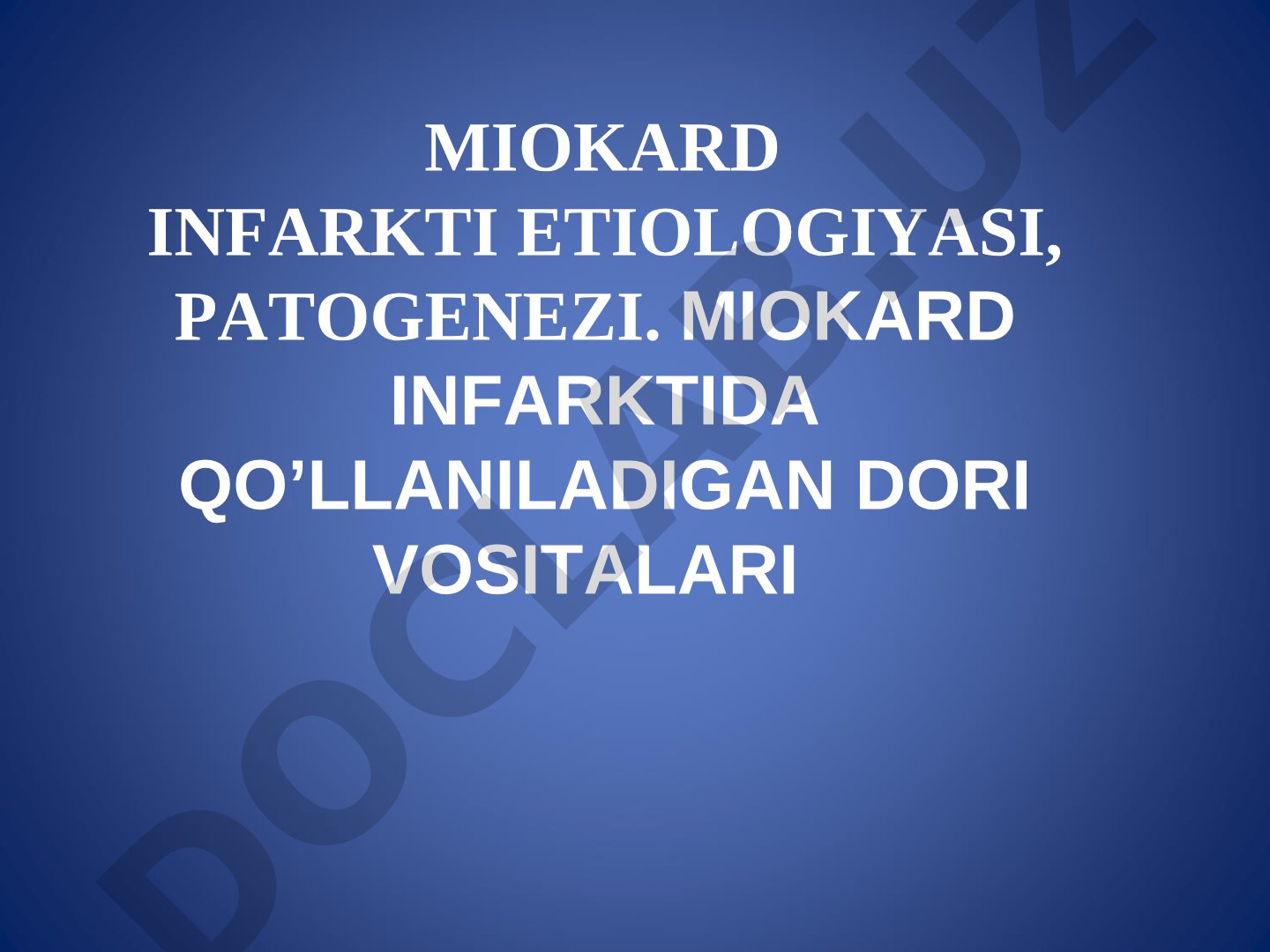 Miokard infarkti etiologiyasi, patogenezi va qo'llaniladigan dori vositalari