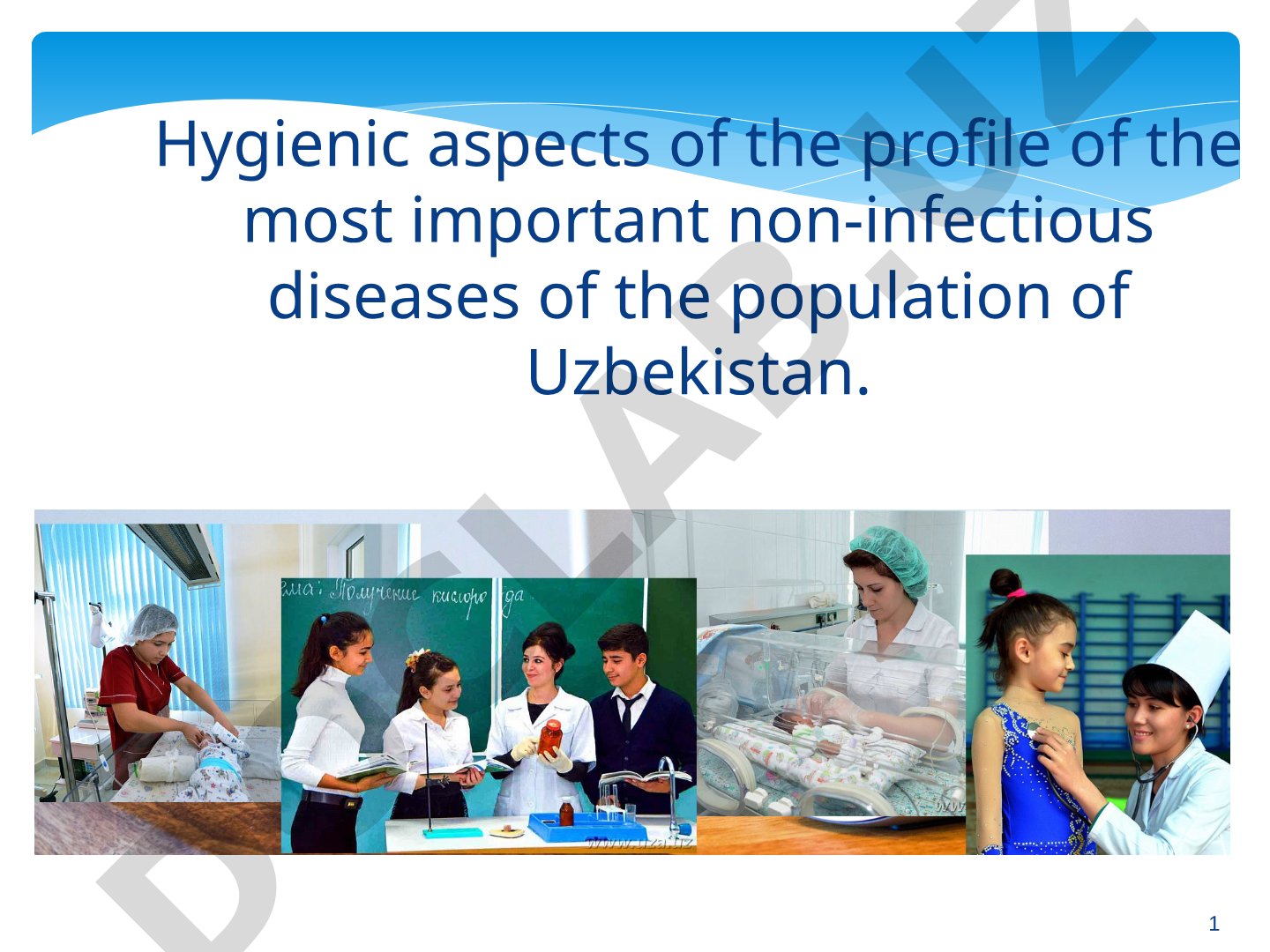 Hygienic aspects of the profile of the most important non-infectious diseases of the population of Uzbekistan