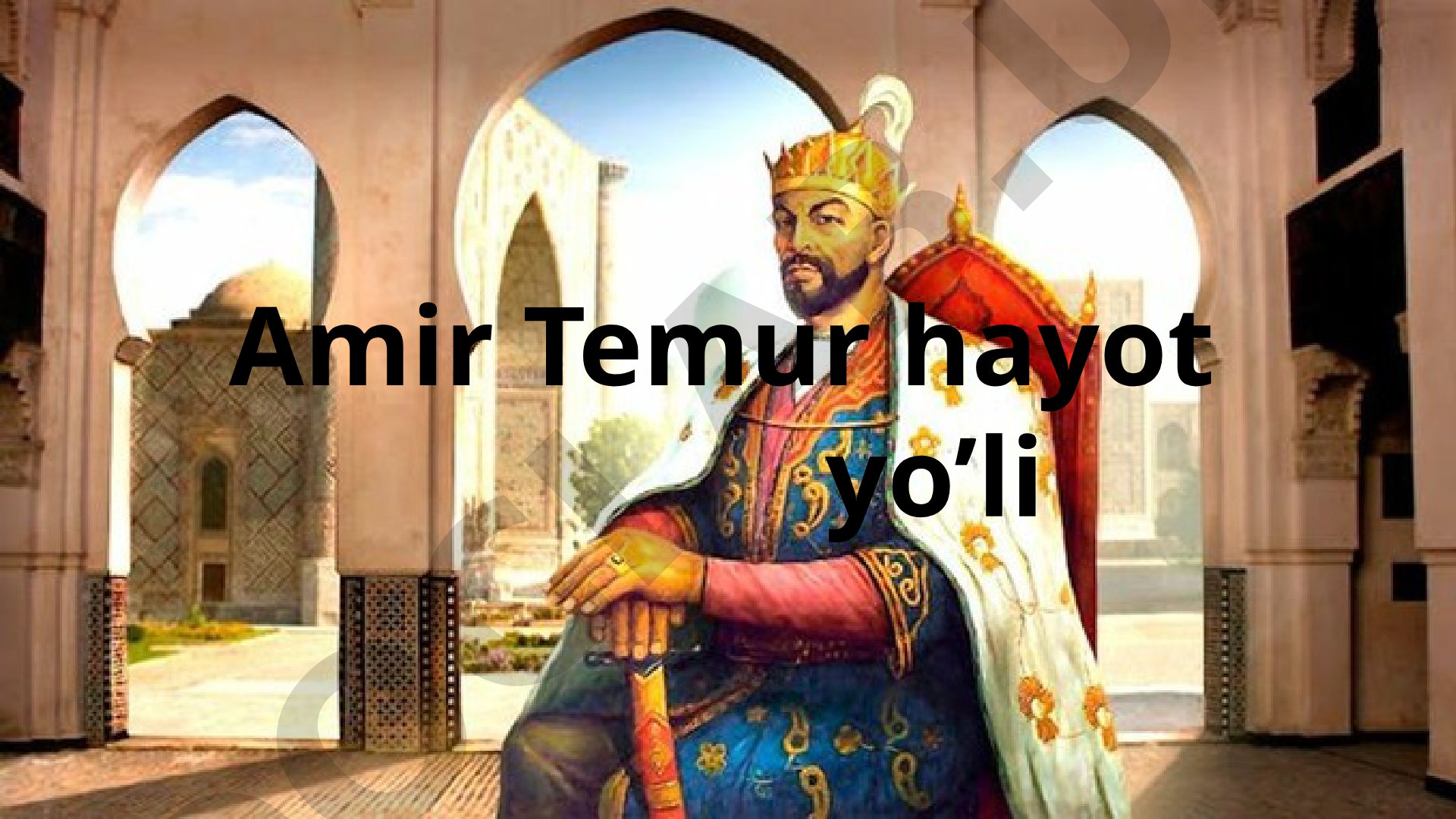 Amir Temur hayot yo'li