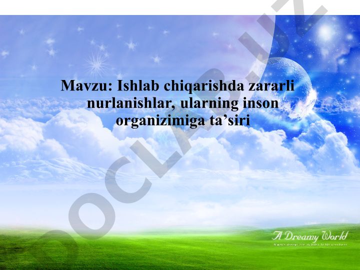 Ishlab chiqarishda zararli nurlanishlar, ularning inson organizmiga ta'siri