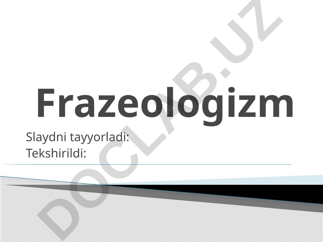 Frazeologizmlarning turlari va xususiyatlari