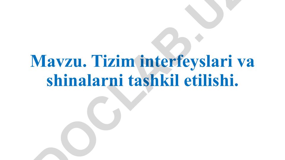 Tizim interfeyslari va shinalarni tashkil etilishi