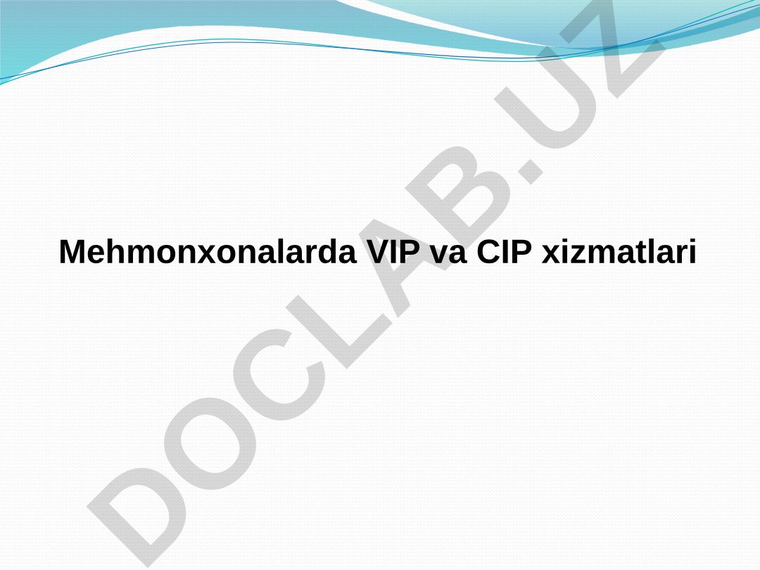 Mehmonxonalarda VIP va CIP xizmatlari