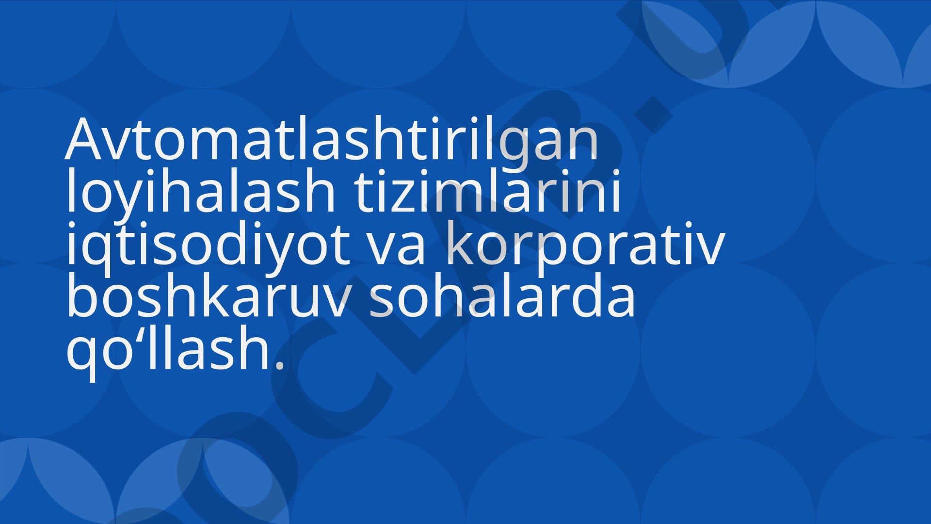 Avtomatlashtirilgan loyihalash tizimlarini iqtisodiyot va korporativ boshkaruv sohalarda qo‘llash
