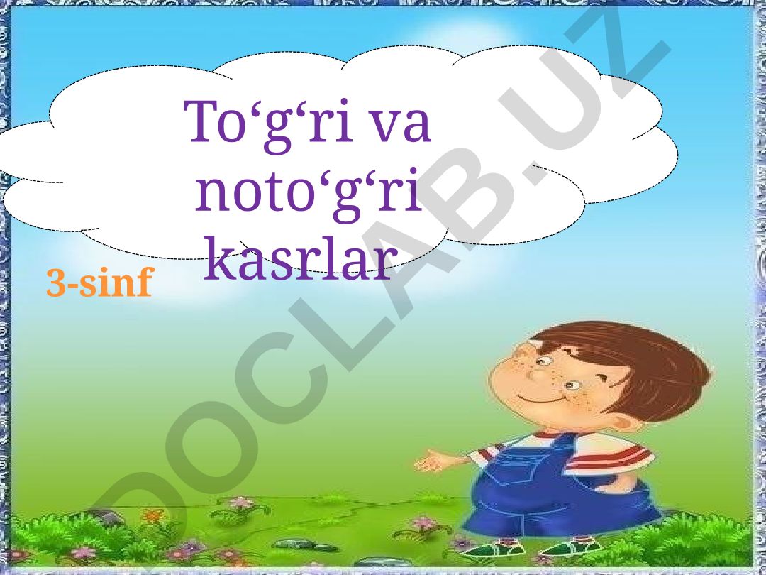 To‘g‘ri va noto‘g‘ri kasrlar, masofani hisoblash