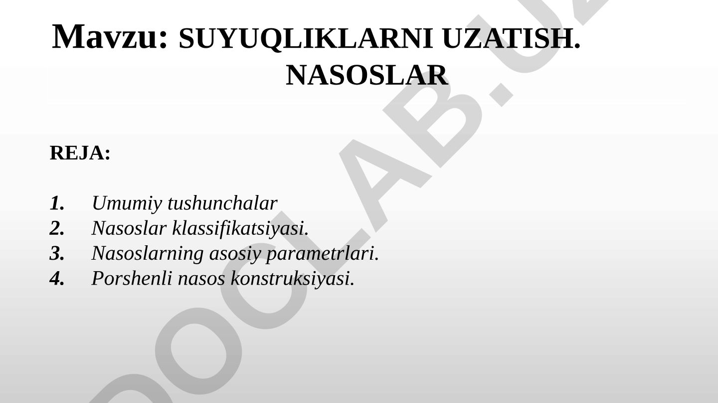 SUYUQLIKLARNI UZATISH. NASOSLAR