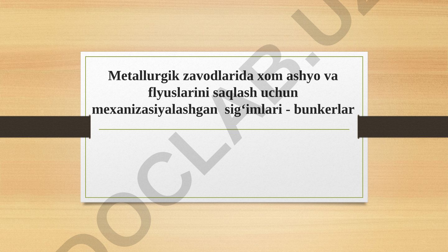 Metallurgik zavodlarda mexanizasiyalashgan bunkerlar va ularning vazifalari
