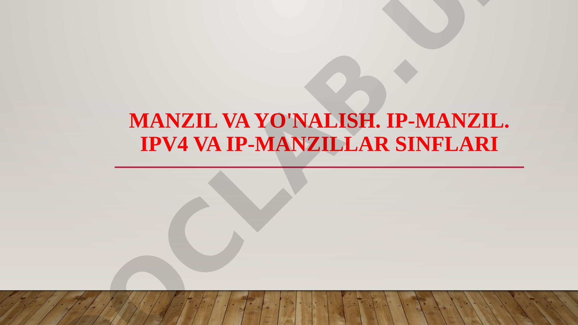 Manzil va yo'nalish. IP-manzil. IPv4 va IP-manzillar sinflari