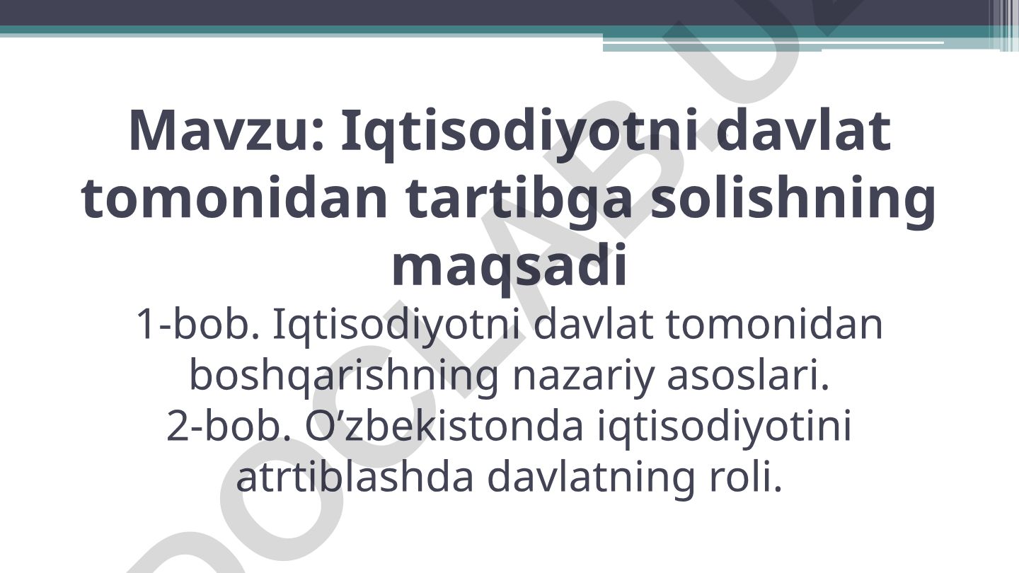 Iqtisodiyotni davlat tomonidan tartibga solishning maqsadi