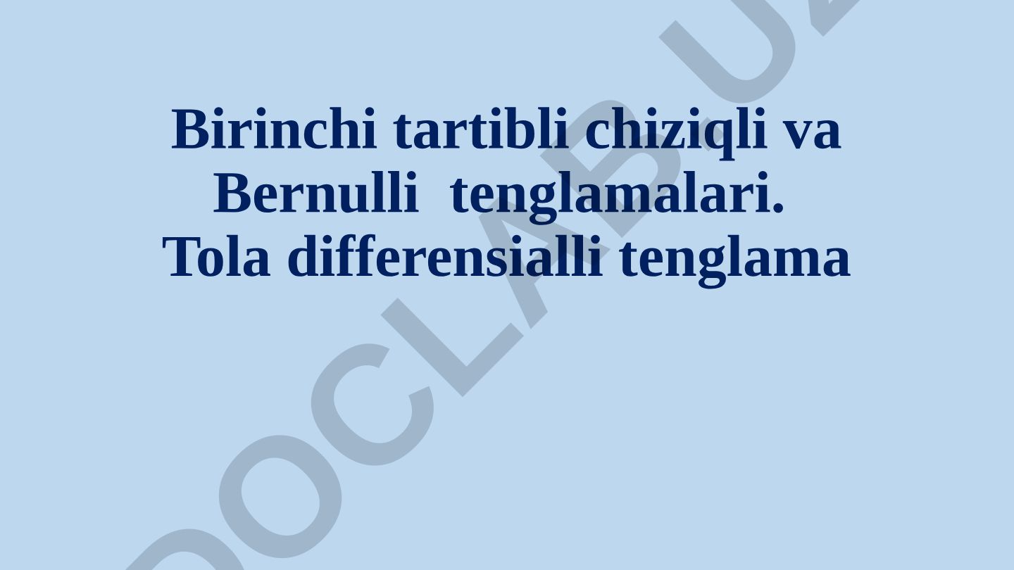 Birinchi tartibli chiziqli va Bernulli tenglamalari