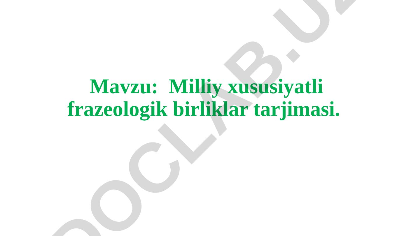 Milliy xususiyatli frazeologik birliklar tarjimasi