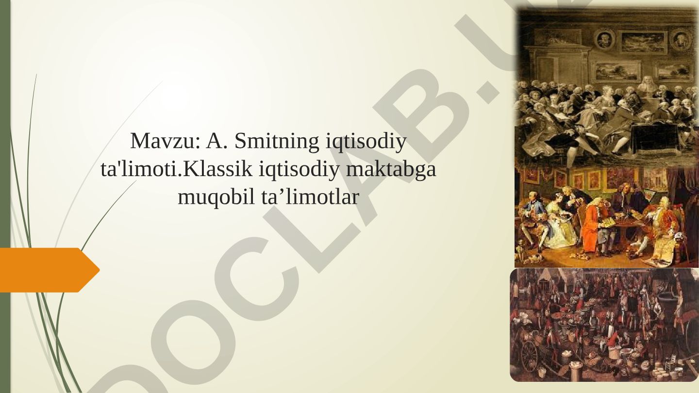 A. Smitning iqtisodiy ta'limoti