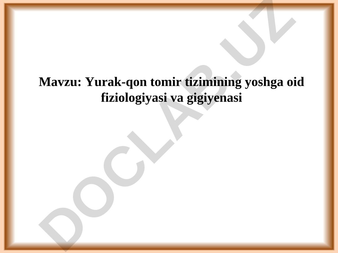 Yurak-qon tomir tizimining yoshga oid fiziologiyasi va gigiyenasi