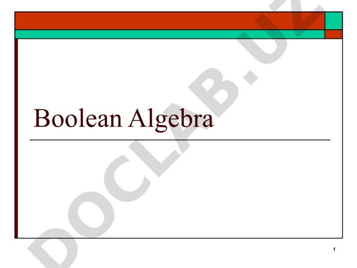 Boolean Algebra asoslari va mantiqiy tenglamalar