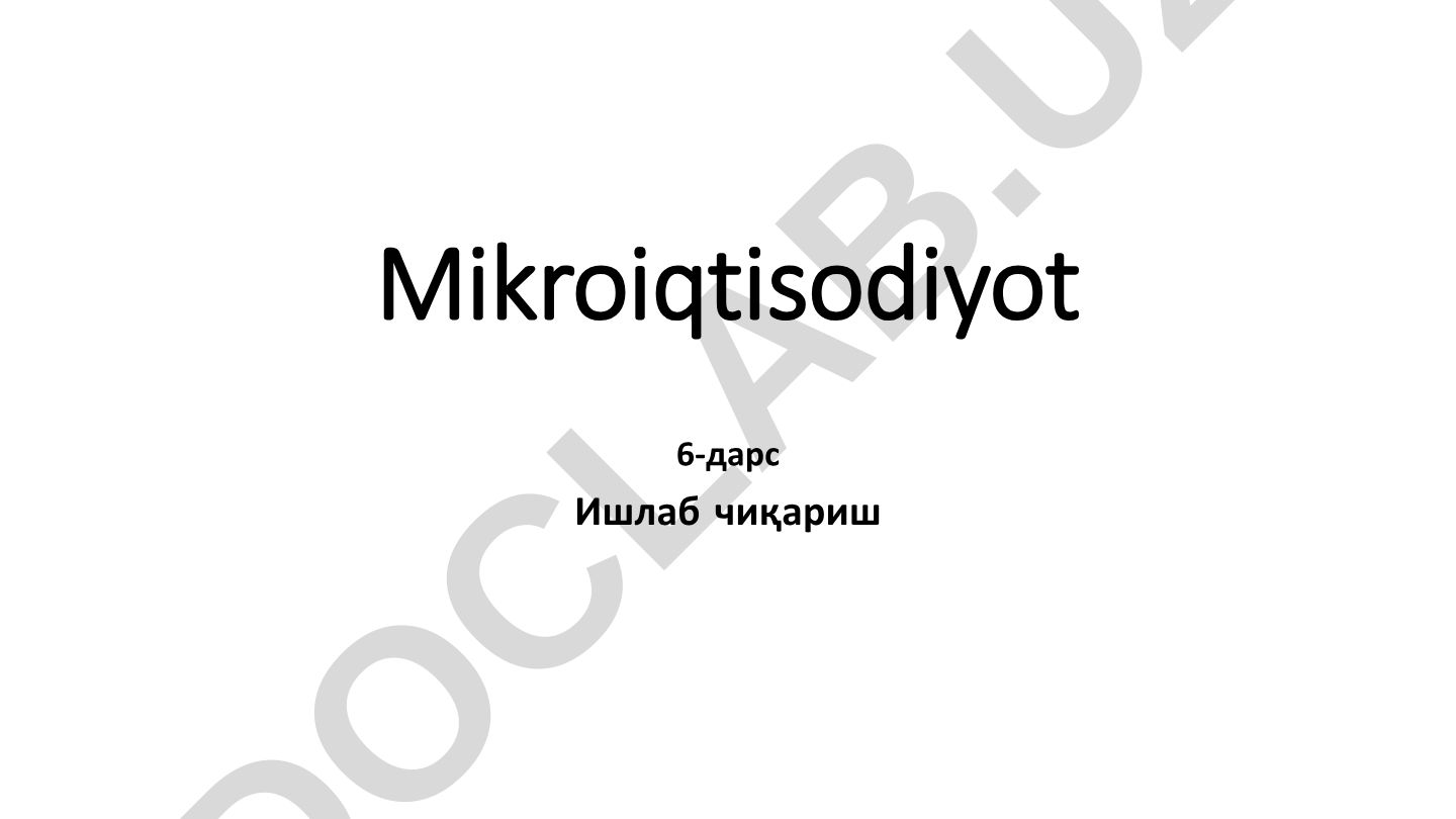 Mikroiqtisodiyot 6-dars: Ishlab chiqarish