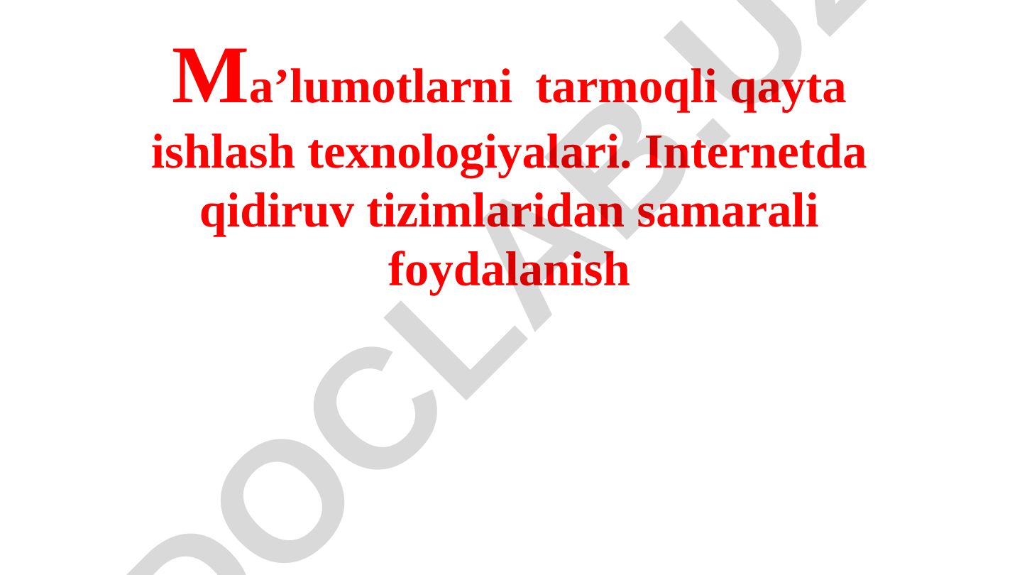 Ma’lumotlarni tarmoqli qayta ishlash texnologiyalari va internet qidiruv tizimlari