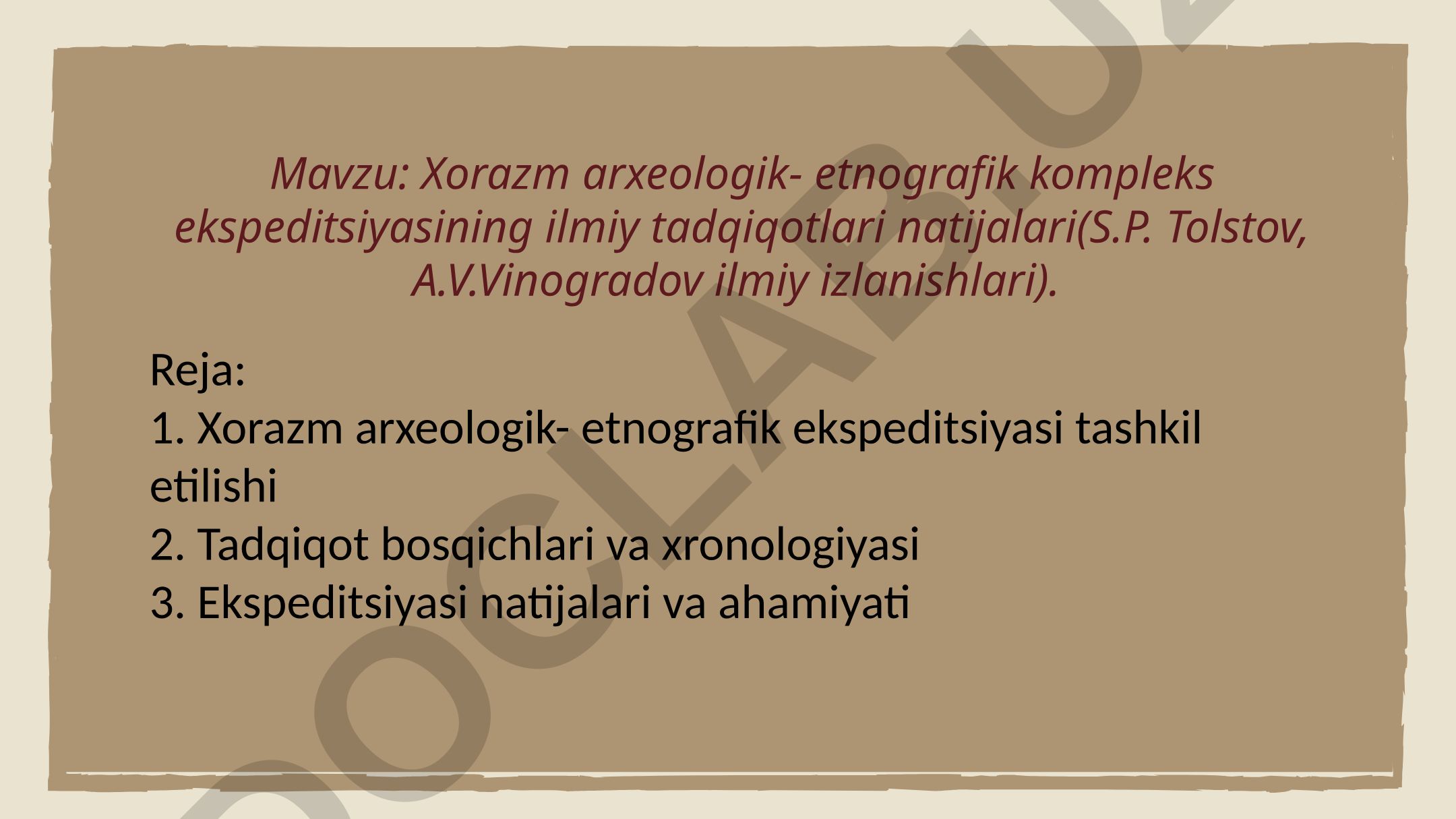 Xorazm arxeologik- etnografik kompleks ekspeditsiyasining ilmiy tadqiqotlari natijalari (S.P. Tolstov, A.V. Vinogradov ilmiy izlanishlari)