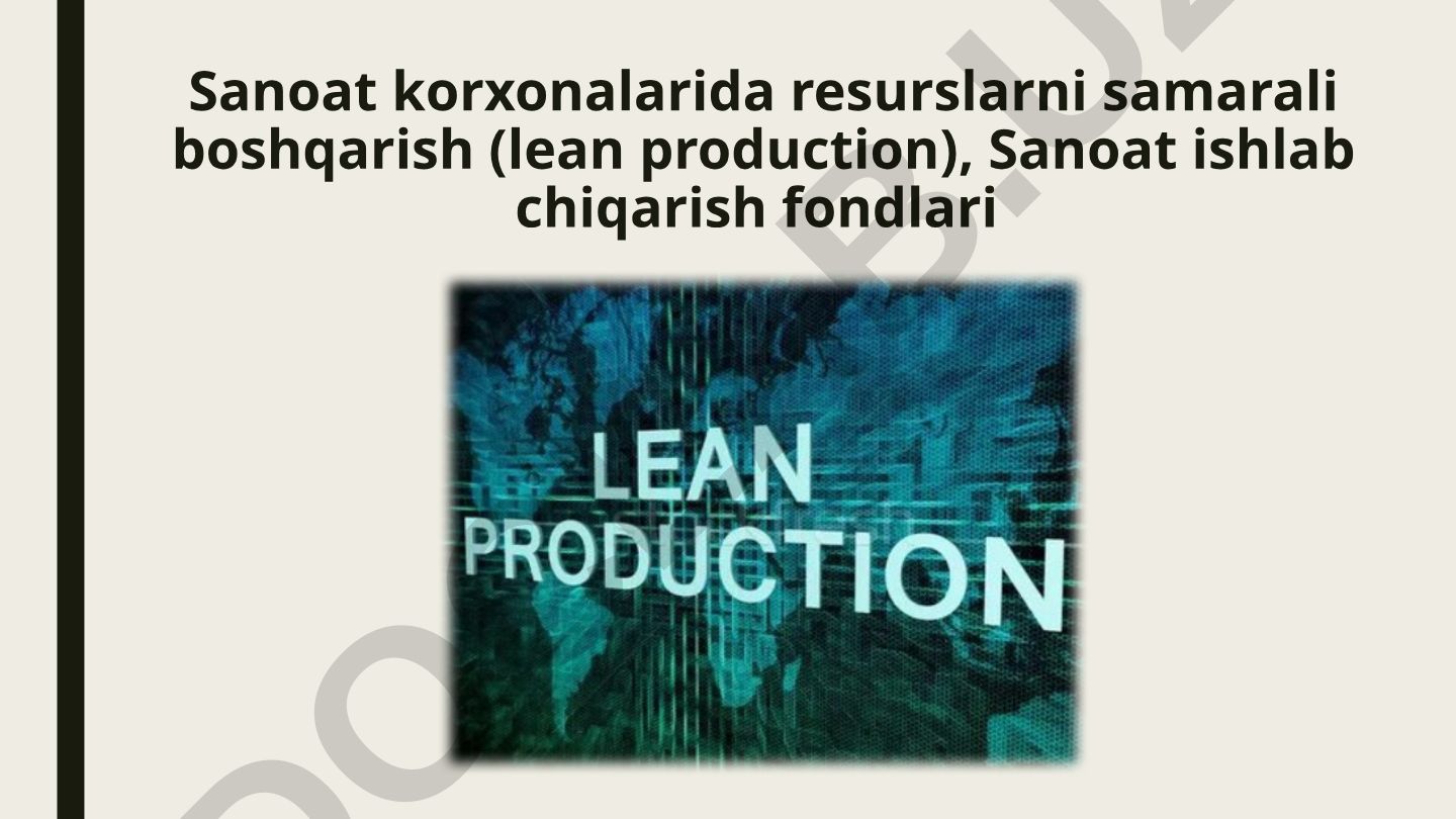 Sanoat korxonalarida resurslarni samarali boshqarish (lean production)