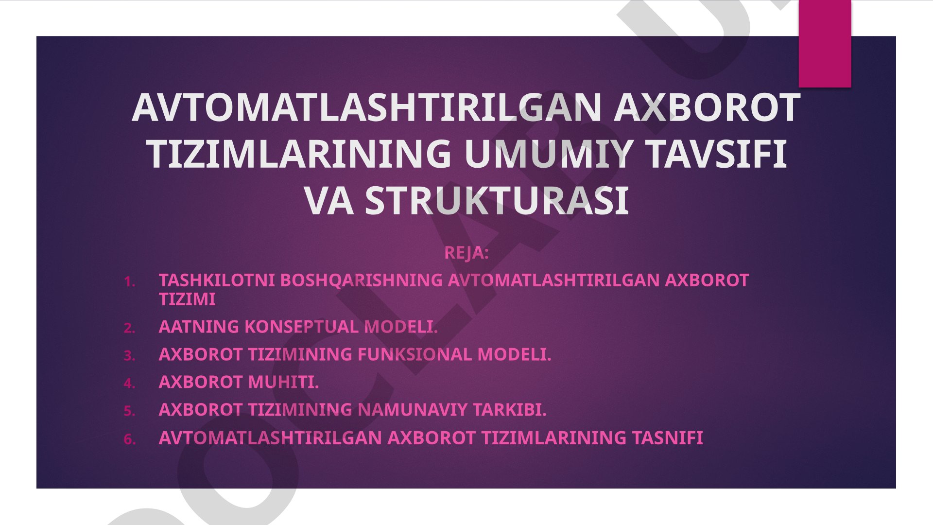 Avtomatlashtirilgan axborot tizimlarining umumiy tavsifi va strukturasi