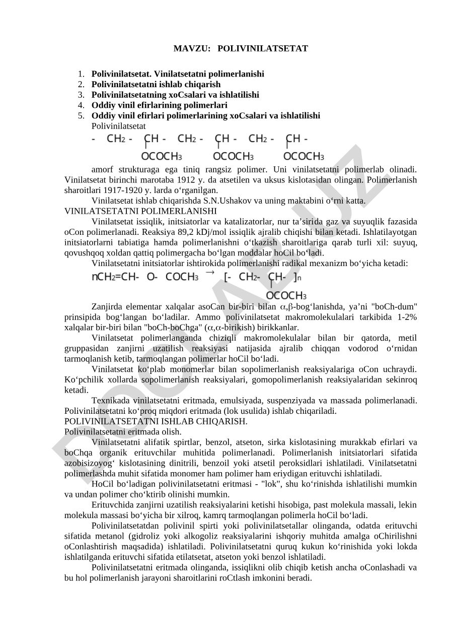 POLIVINILATSETAT Polivinilatsetat. Vinilatsetatni polimerlanishi Polivinilatsetatni ishlab chiqarish Polivinilatsetatning xoCsalari va ishlatilishi Oddiy vinil efirlarining polimerlari Oddiy vinil efirlari polimerlarining xoCsalari va ishlatilishi