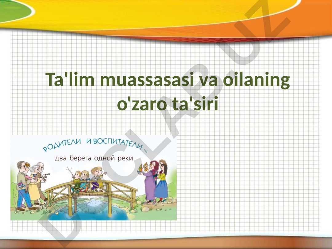 Ta'lim muassasasi va oilaning o'zaro ta'siri