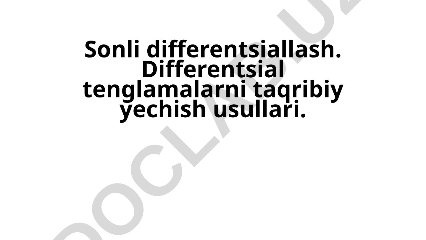 Sonli differentsiallash va differentsial tenglamalarni taqribiy yechish usullari