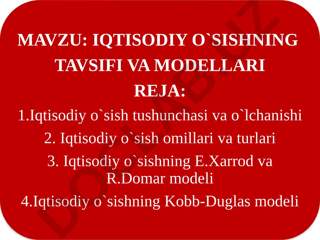 Iqtisodiy o`sishning tavsifi va modellari