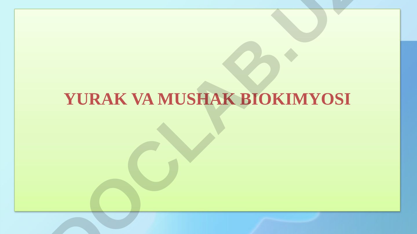 Yurak va mushak biokimyosi