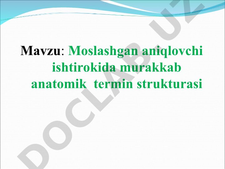 Moslashgan aniqlovchi ishtirokida murakkab anatomik termin strukturasi