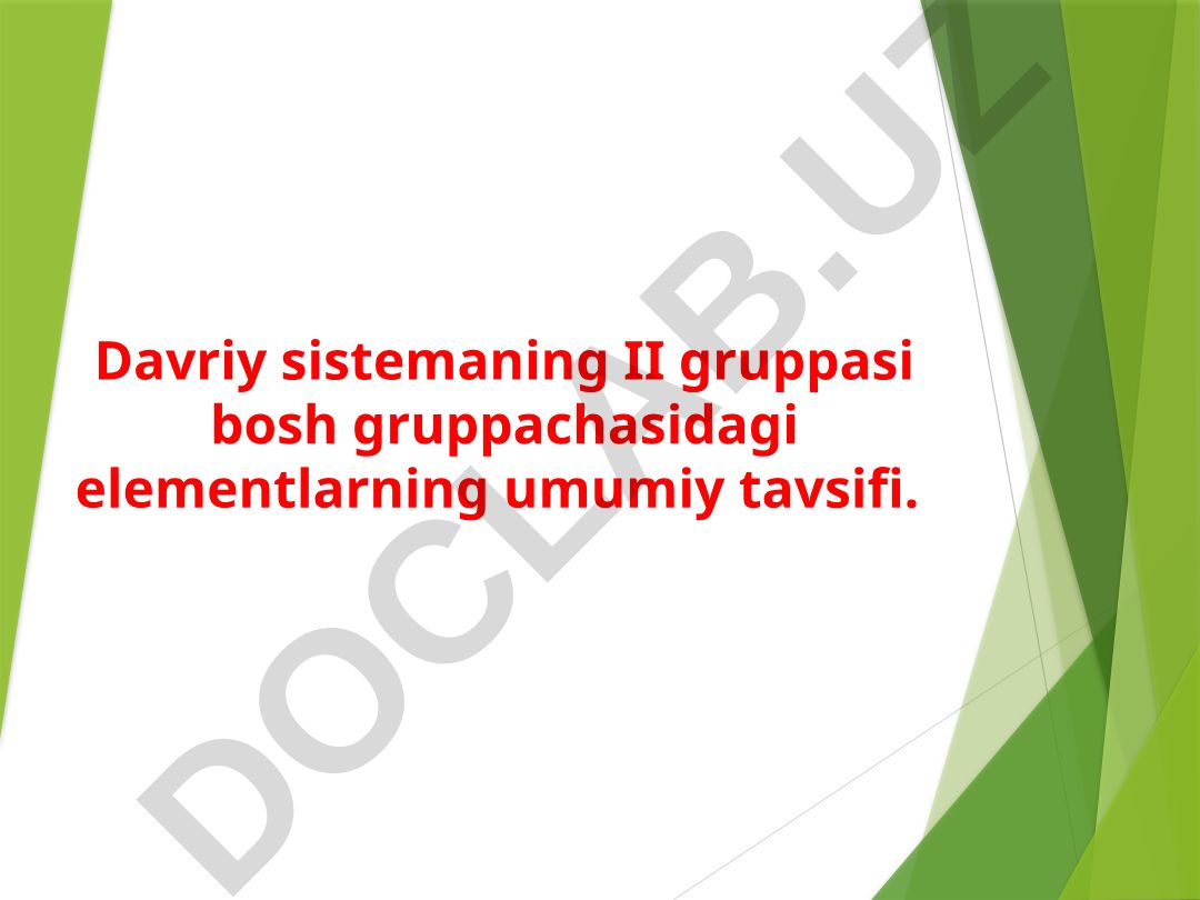Davriy sistemaning IIA guruhi metallarining umumiy tavsifi