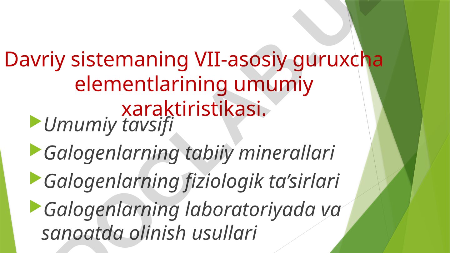 Davriy sistemaning VII-asosiy guruxcha elementlarining umumiy xaraktiristikasi