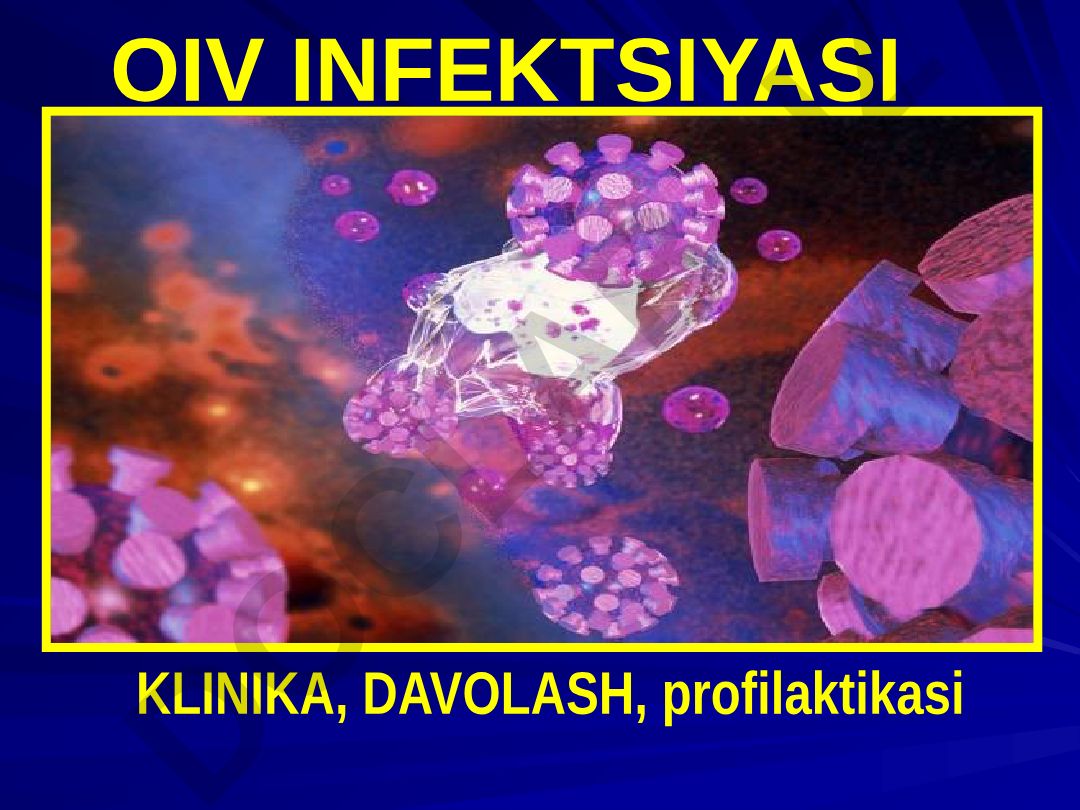 OIV infektsiyasi klinikasi, davolash va profilaktikasi