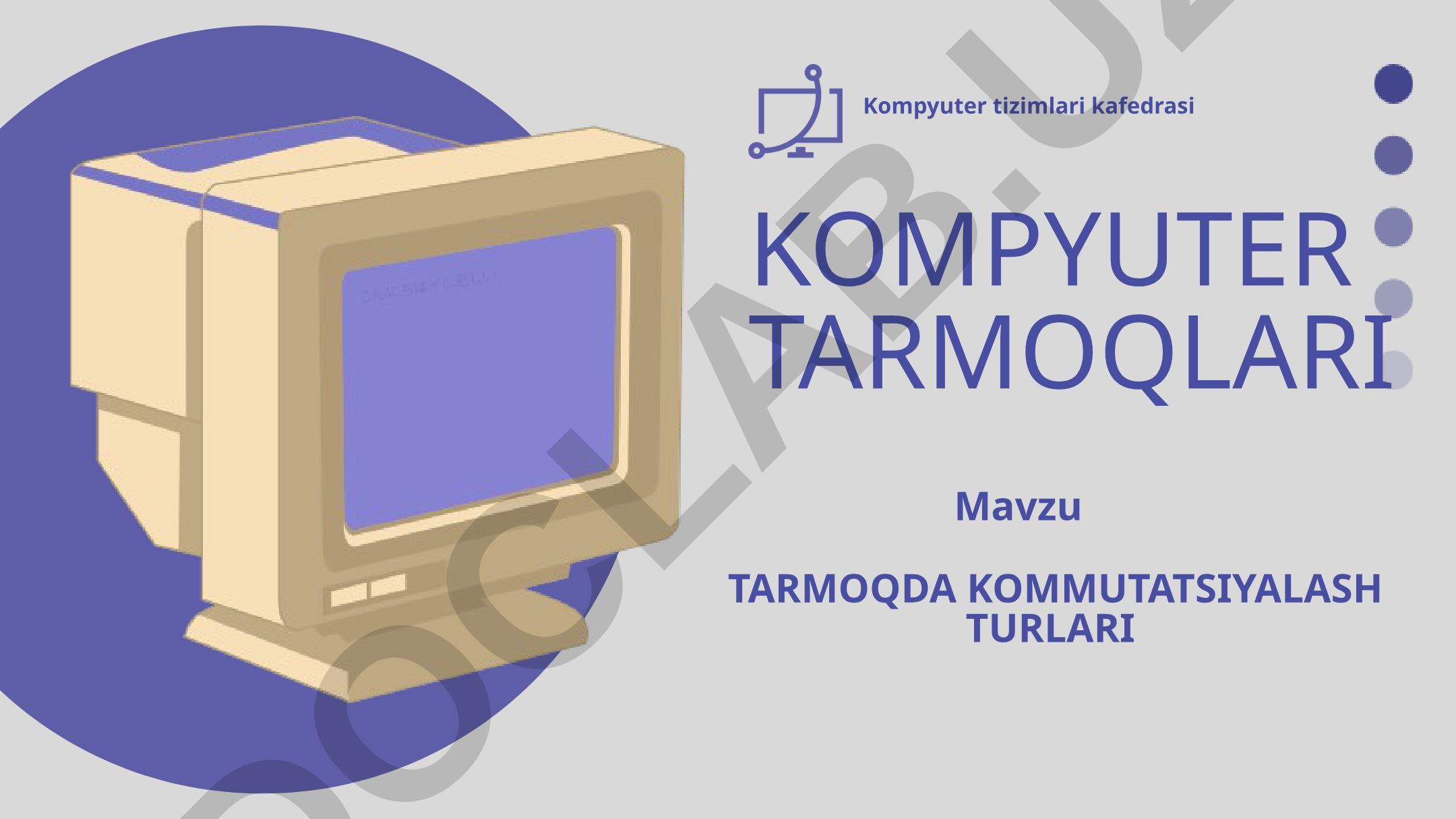 Kompyuter tarmoqlari tarmoqda kommutatsiyalash turlari