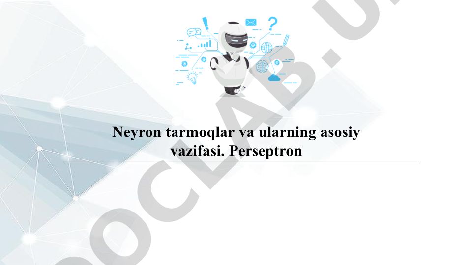 Neyron tarmoqlar va ularning asosiy vazifasi