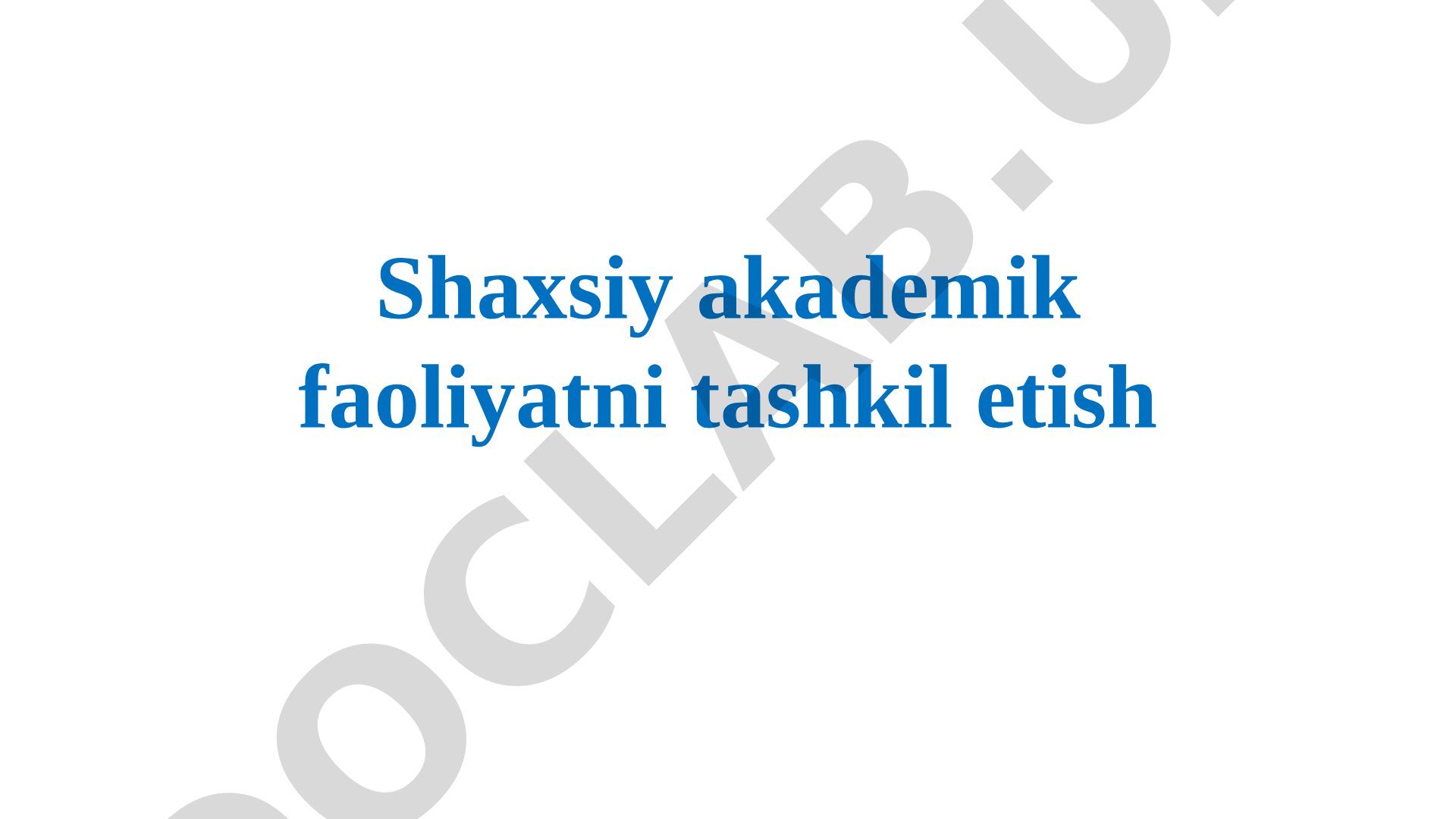 Shaxsiy akademik faoliyatni tashkil etish