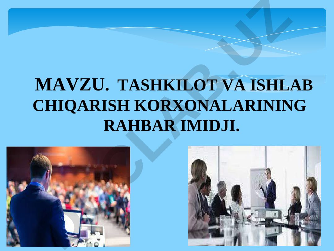 Tashkilot va ishlab chiqarish korxonalarining rahbar imidji