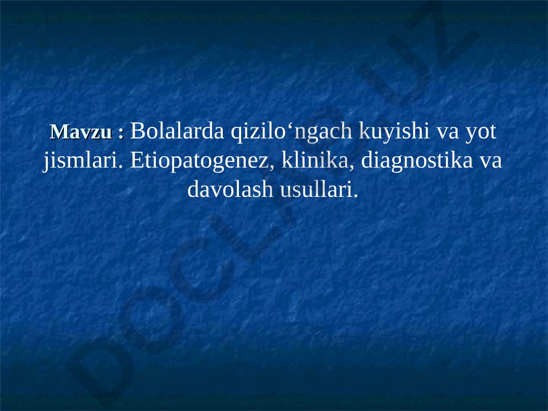 Bolalarda qizilo‘ngach kuyishi va yot jismlari. Etiopatogenez, klinika, diagnostika va davolash usullari