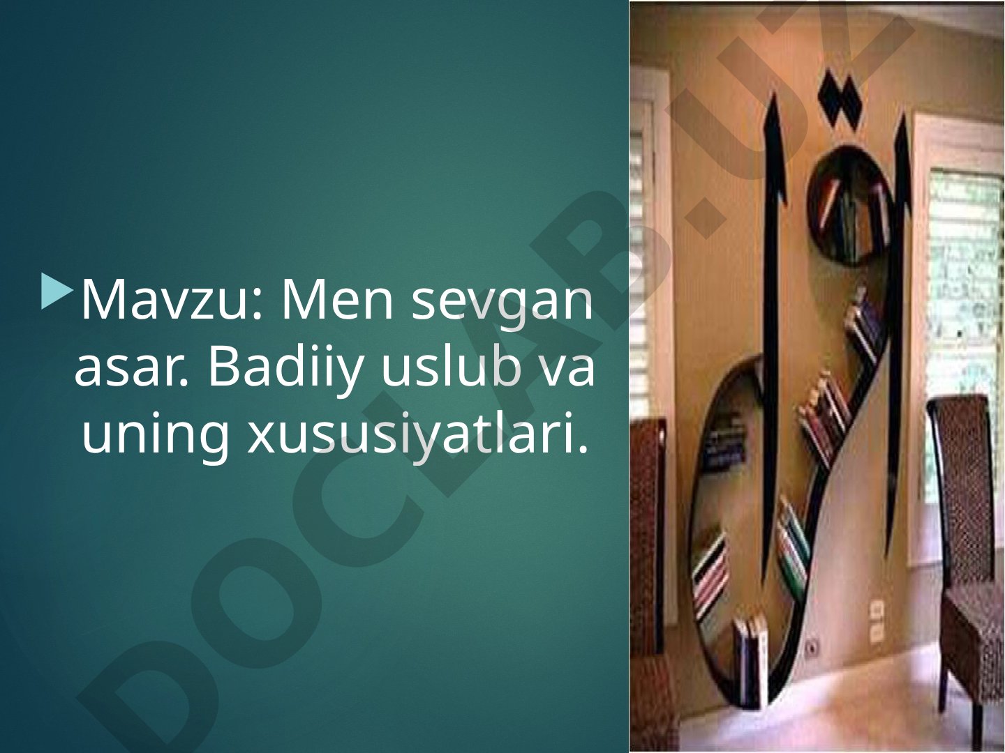 Men sevgan asar. Badiiy uslub va uning xususiyatlari