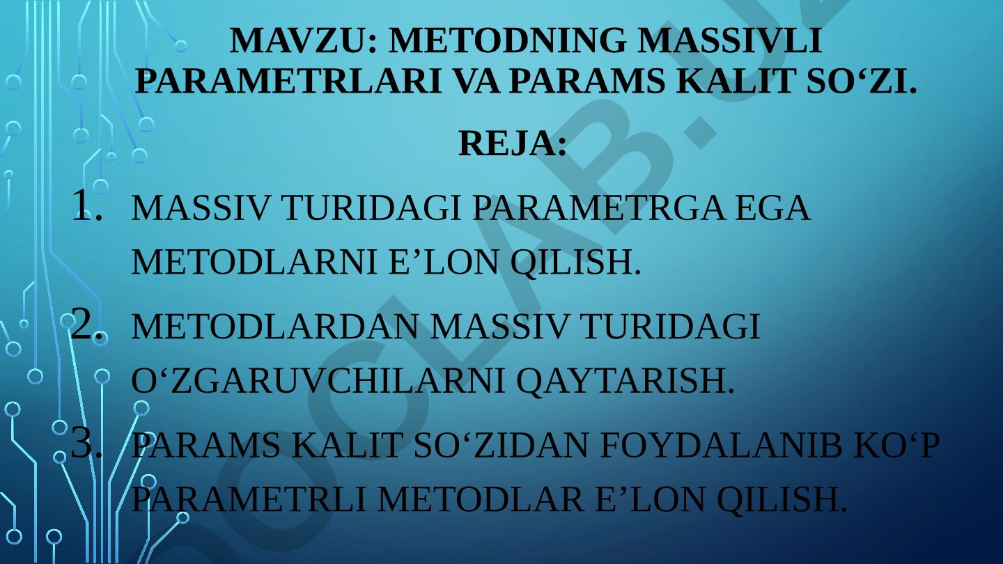 Metodning massivli parametrlari va params kalit so‘zi