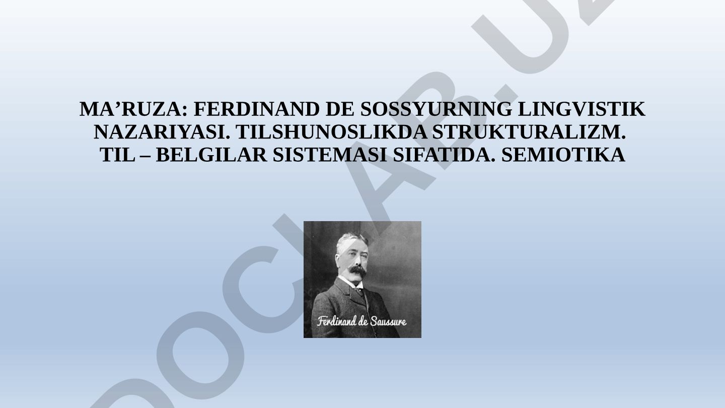 Ferdinand de Sossyurning lingvistik nazariyasi va tilshunoslikda strukturalizm