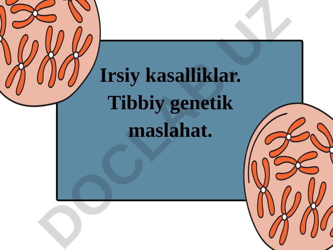 Irsiy kasalliklar va tibbiy genetik maslahat