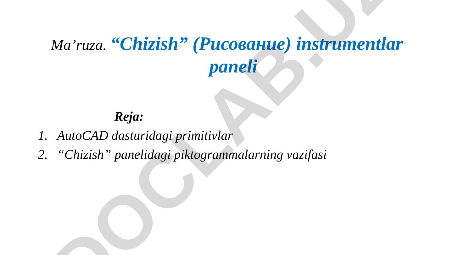 AutoCAD dasturidagi primitivlar va “Chizish” paneli